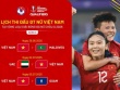 Lịch thi đấu vòng loại bóng đá nữ Asian Cup 2026, lịch thi đấu tuyển nữ Việt Nam