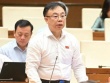 Đại biểu chất vấn Bộ trưởng GD-ĐT về giải pháp chấm dứt "kỳ thi kinh hoàng" vào lớp 10