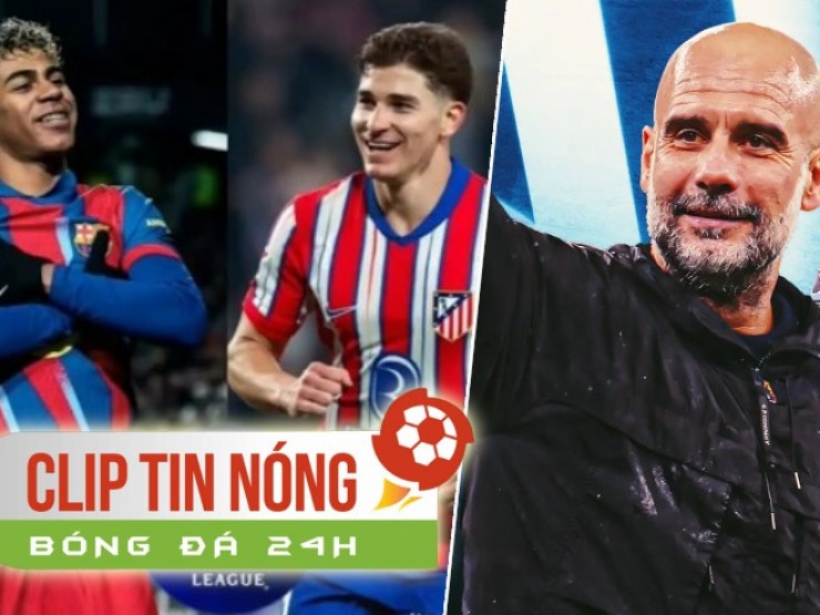 Trọng tài "nặng vía" bắt đại chiến Barca - Atletico, ứng viên bất ngờ thay Guardiola ở Man City (Clip tin nóng)