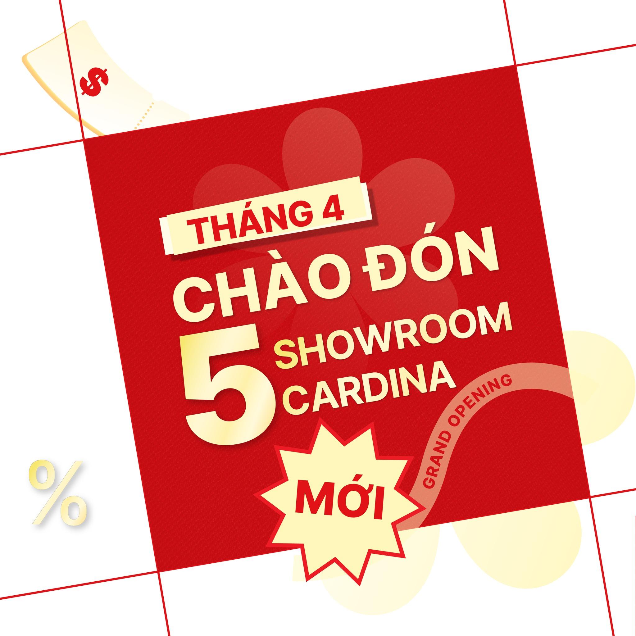 Cardina "phủ sóng" thêm 5 showroom mới tại miền Bắc trong tháng 4 - 1