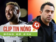 Xavi lọt tầm ngắm Chelsea, con trai Robinho yêu cầu Neymar xin lỗi (Clip tin nóng)