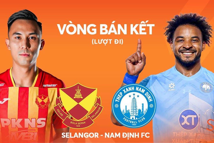 Trực tiếp bóng đá Selangor - Nam Định: Nối dài mạch thăng hoa? (Cúp C1 Đông Nam Á)