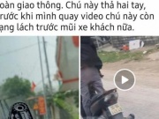 Người đàn ông buông hai tay lái xe trên QL1A: Xác minh mắc bệnh, không xử phạt