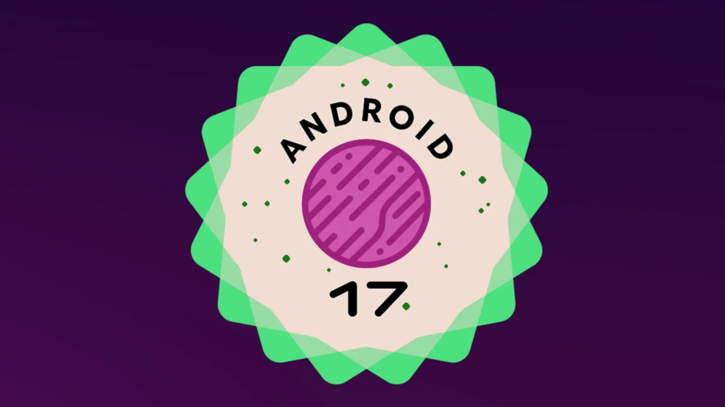 Hệ điều hành&nbsp;Android 17.