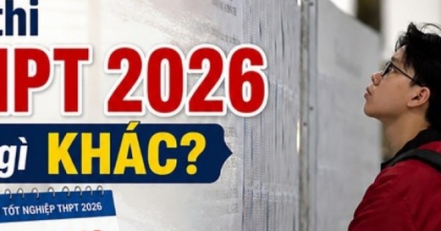 Kỳ thi tốt nghiệp THPT 2026 có gì khác?