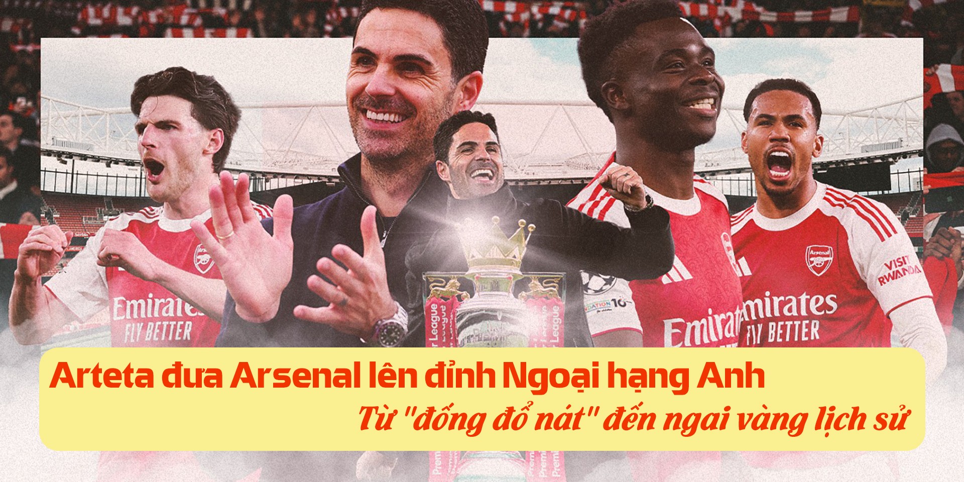 Arteta đưa Arsenal lên đỉnh Ngoại hạng Anh: Từ