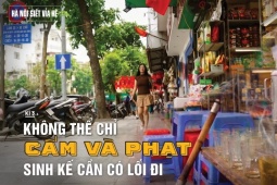 Hà Nội siết vỉa hè: Không thể chỉ cấm và phạt, sinh kế cần có lối đi