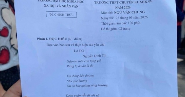 Đề thi Văn vào lớp 10 Chuyên Khoa học Xã hội và Nhân văn 2026 gây tranh cãi vì câu hỏi "lạ": Nhà trường nói gì?