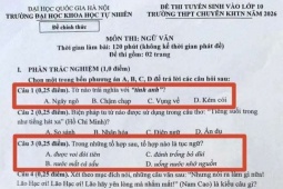Đề thi Văn lớp 10 chuyên Khoa học Tự nhiên gây tranh cãi: Câu không có đáp án đúng, câu cùng lúc 2 đáp án
