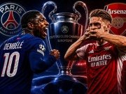Arsenal biến hóa khôn lường chung kết Cúp C1, đập tan sự thống trị PSG không khó