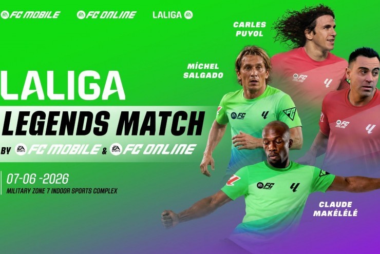 FC Mobile & FC Online mang “Laliga Legends Match 2026” đến việt Nam – tái hiện khí chất EL Clasico huyền thoại