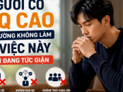 Người có EQ cao thường không làm 3 việc này khi tức giận: Điều cuối cùng rất nhiều người mắc phải