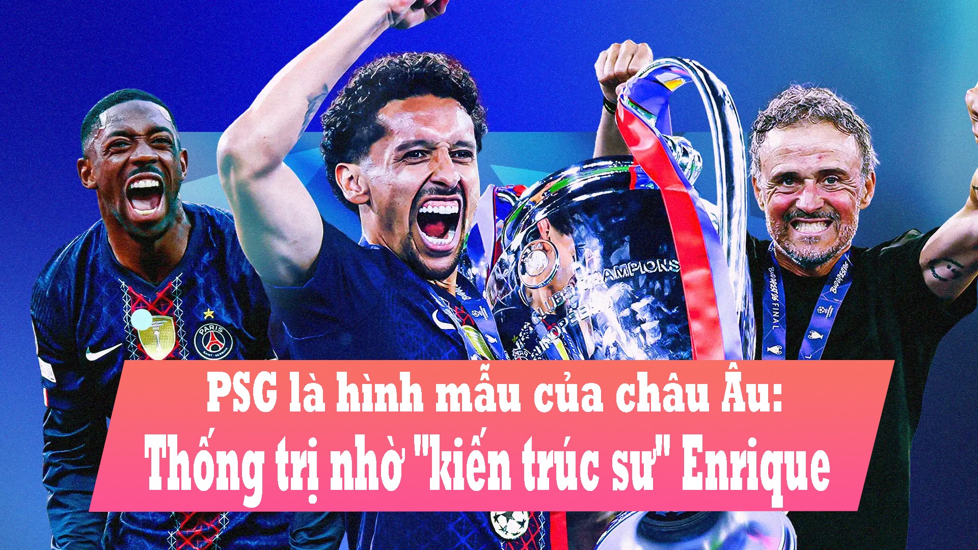 PSG là hình mẫu của châu Âu: Thống trị nhờ 