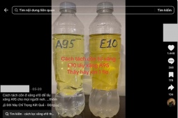 Cảnh báo: Nguy hiểm từ trào lưu "lắc bình xăng E10"