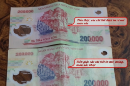 Tiền giả 200.000 đồng xuất hiện trở lại: Cách phân biệt để tránh bị lừa