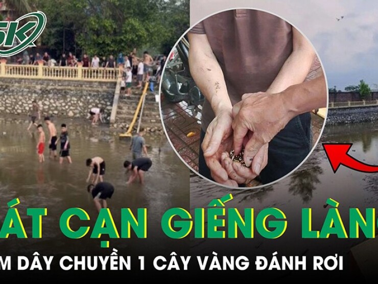 Hai vợ chồng tát cạn giếng làng để tìm dây chuyền gần 1 cây vàng đánh rơi