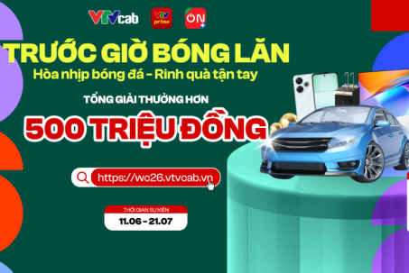 VTVcab ra mắt siêu sự kiện tương tác số "Trước Giờ Bóng Lăn" trên VTVprime và ON Plus trước thềm World Cup 2026