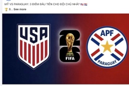 ĐT Mỹ đấu Paraguay tại World Cup 2026: Mãn nhãn 5 bàn, dân mạng gọi là "out trình"