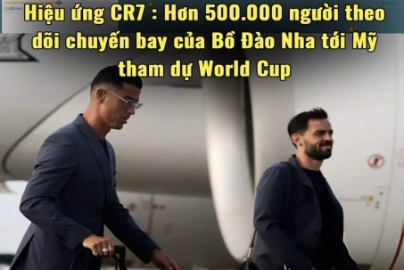 Cristiano Ronaldo làm "nóng" World Cup 2026: Nửa triệu người theo dõi chuyến bay tới Mỹ