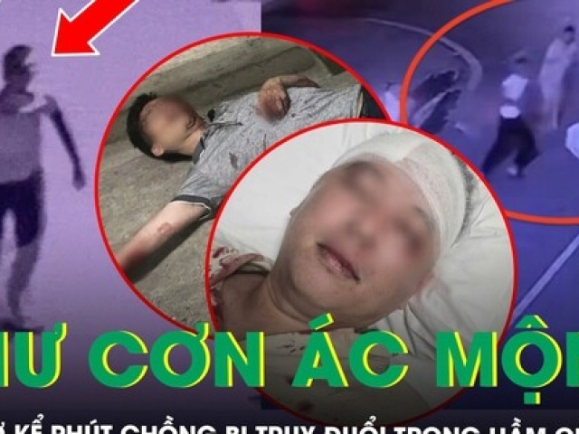 Nghi phạm vụ chém người dưới hầm chung cư đã bỏ trốn, người vợ vẫn chưa hết bàng hoàng: “Tối đó như cơn ác mộng”