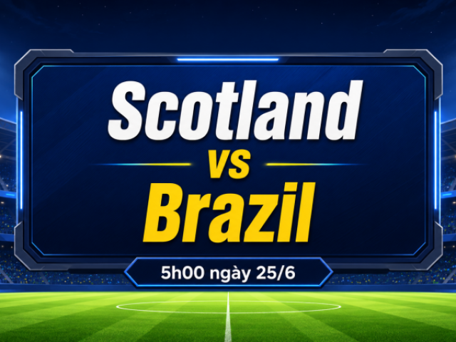 Nhận định tỷ số Scotland vs Brazil (5h00 ngày 25/6, bảng C World Cup 2026): Selecao chiến thắng?