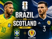 Trực tiếp bóng đá Scotland - Brazil: Kỳ vọng lớn cho Neymar (World Cup)