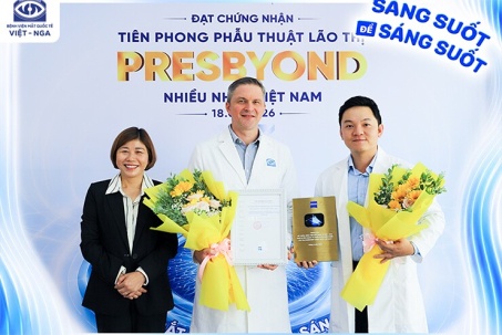 Mắt Việt – Nga dẫn đầu Việt Nam trong điều trị lão thị bằng công nghệ Zeiss Presbyond®