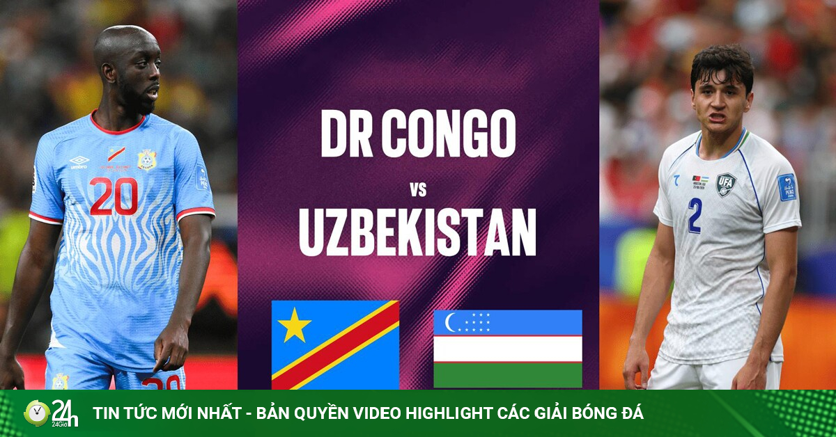 Trực tiếp bóng đá CHDC Congo - Uzbekistan: Không còn đường lùi (World Cup)