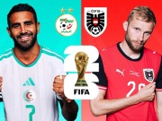 Trực tiếp bóng đá Algeria - Áo: Cuộc chiến giành vé đi tiếp (World Cup)