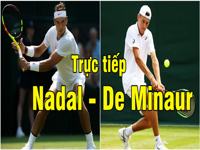 Trực tiếp Nadal - Minaur: Ưu thế tuyệt đối (V3 Wimbledon)