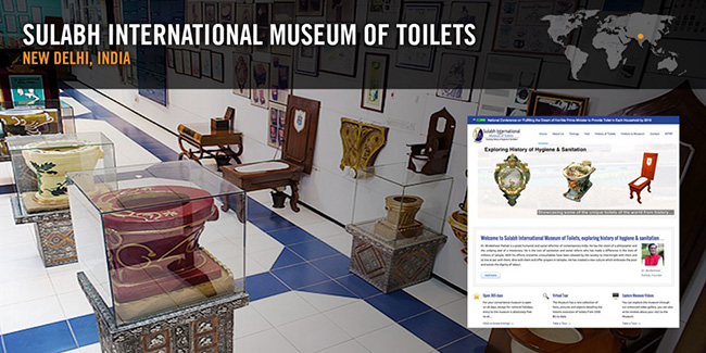 Bảo tàng nhà vệ sinh quốc tế Sulabh - New Delhi, Ấn Độ: Bạn có thể tìm hiểu về mọi loại nhà xí từng tồn tại suốt 5 thiên niên kỷ qua tại bảo tàng cực dị được xây dựng năm 1992 này. Từ Cổ đại, Trung đại tới Hiện đại, từ sự thô sơ đến công nghệ cao, tất cả các loại toilet đều có thể tìm thấy tại đây.