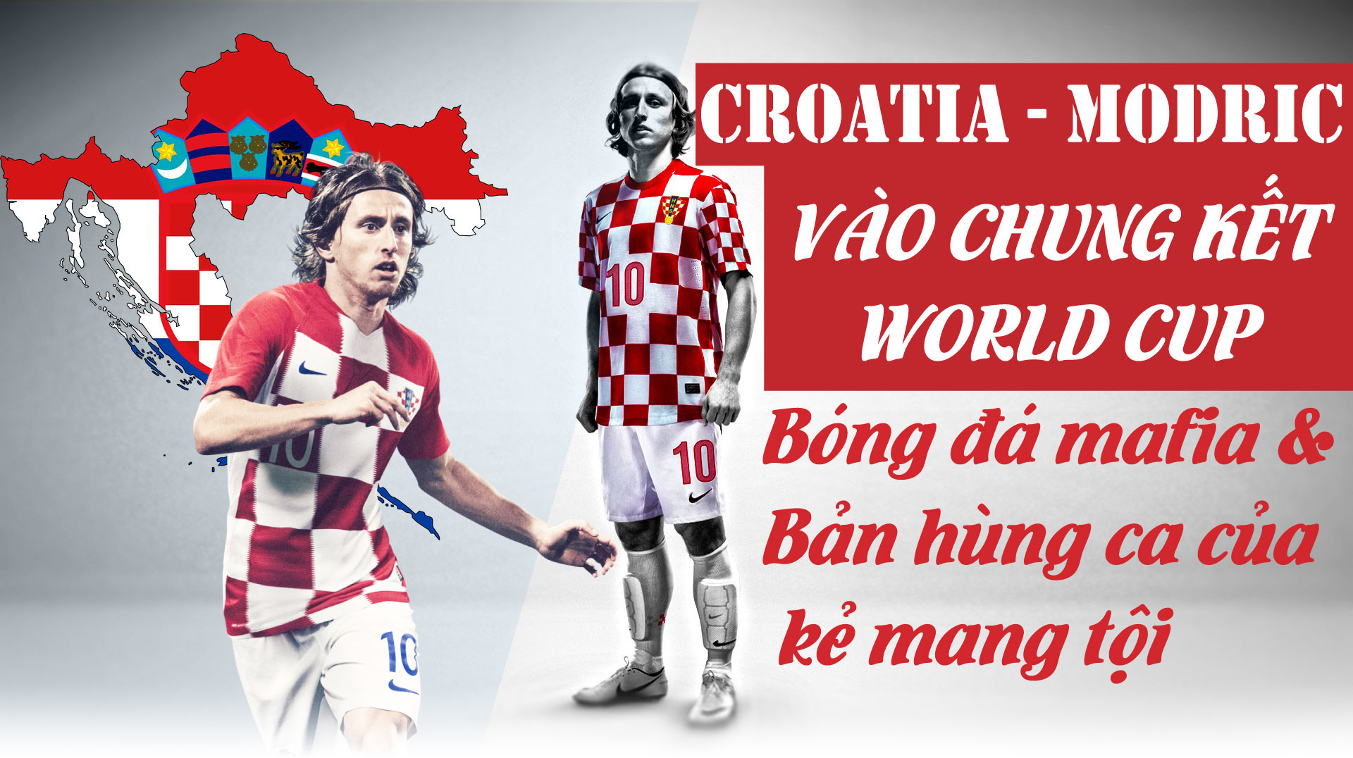 Croatia - Modric chung kết World Cup: Bóng đá hắc ám & bản hùng ca của kẻ mang tội - 1