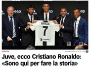 Bóng đá - Ronaldo ra mắt Juventus: Báo chí thế giới ví như &quot;Vua mới lâm triều&quot;