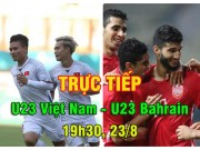 Bóng đá - Trực tiếp bóng đá U23 Việt Nam - U23 Bahrain: Công Phượng dự bị, Văn Đức đá chính