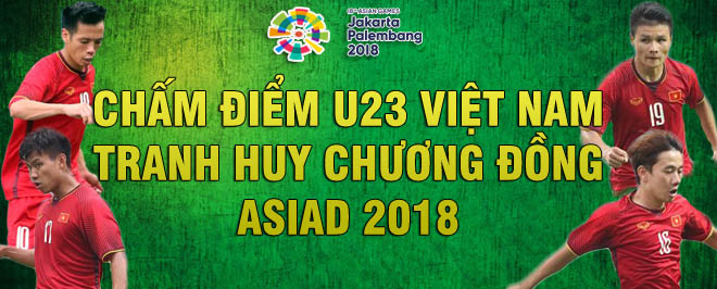 Chấm điểm U23 Việt Nam ASIAD: Văn Quyết so kè Văn Toàn, Minh Vương - 1