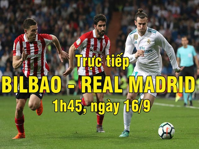 Trực tiếp bóng đá Athletic Bilbao - Real Madrid: ”Kền kền trắng” đại náo xứ Basque