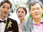 Phim - Bố Song Joong Ki nhận lỗi vì vụ ly hôn của vợ chồng Song Hye Kyo