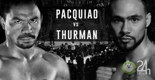 Trực tiếp boxing Pacquiao - Thurman: Nóng bỏng đại chiến, Pac-man tìm lại đỉnh cao