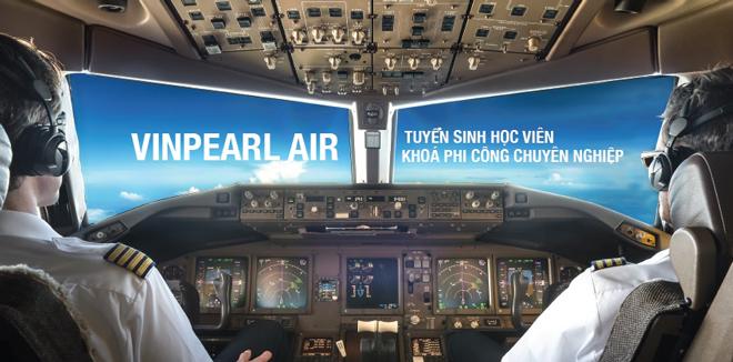 Vinpearl Air thông báo tuyển sinh phi công và kỹ thuật bay khóa 1 - 1