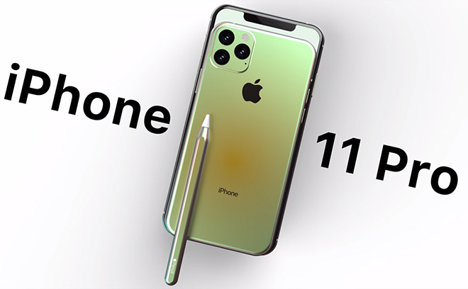 iPhone 11 Pro sẽ có nhiều tính năng vô cùng thú vị?