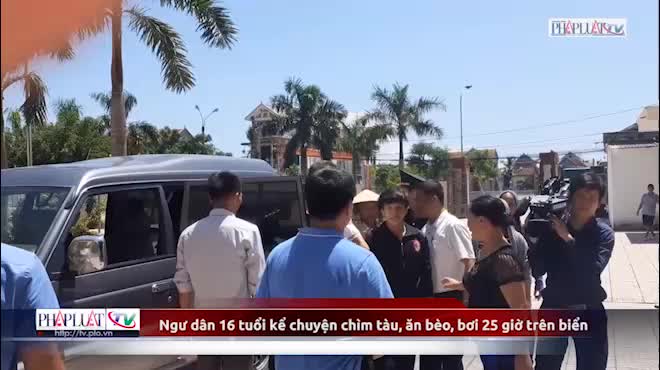 Ngư dân 16 tuổi kể chuyện ăn bèo, bơi 25 giờ trên biển
