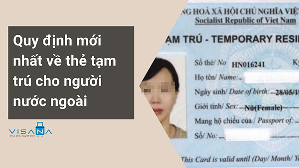 Quy định mới nhất về thẻ tạm trú cho người nước ngoài - 1