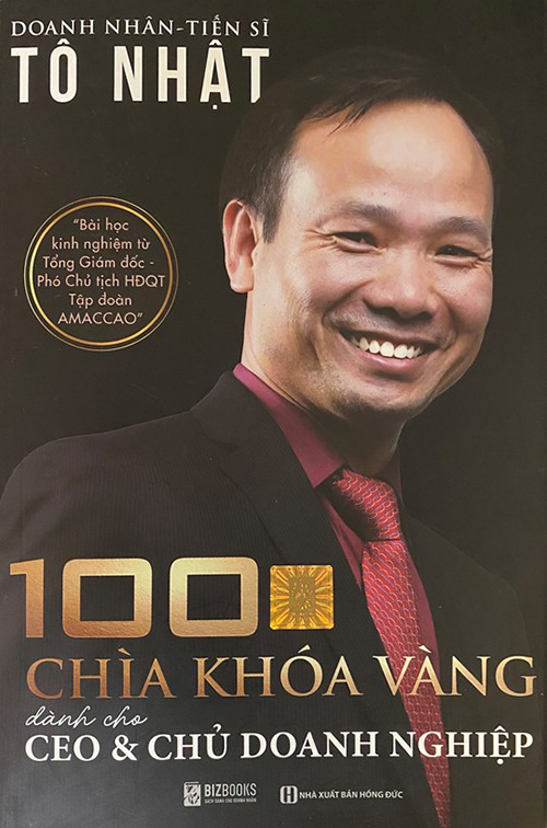 Cuốn sách&nbsp;“100 chìa khóa vàng dành cho CEO &amp; chủ doanh nghiệp”, do Bizbooks liên kết với Nhà xuất bản Hồng Đức ấn hành năm 2020.
Tác giả:&nbsp;Doanh nhân - Tiến sĩ Tô Nhật