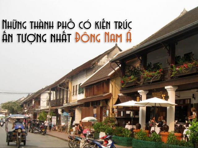 Du lịch - Những thành phố có kiến trúc ấn tượng nhất Đông Nam Á