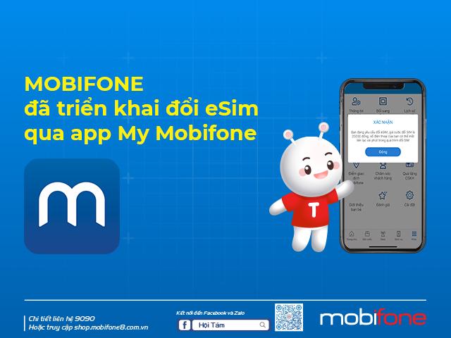 Từ 1/9/2020, khách hàng có thể đổi eSIM qua app My MobiFone, không cần phải ra cửa hàng.