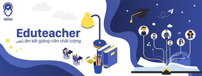 Sản phẩm EduTeacher - liên kết giảng viên chất lượng