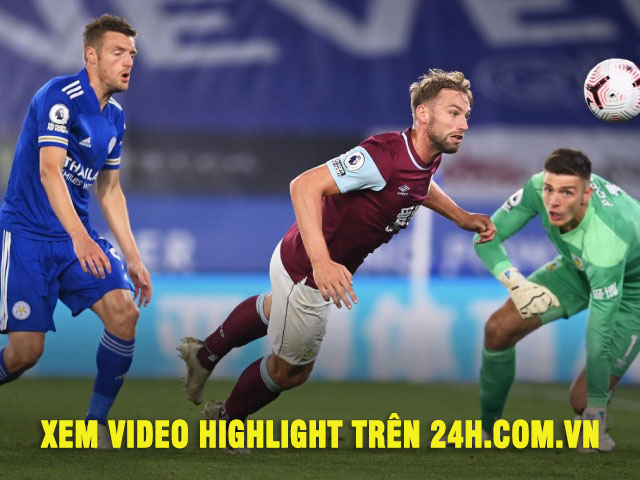 Bóng đá - Video highlight trận Leicester City - Burnley: Chọc giận "Bầy cáo", cái kết đắng ngắt