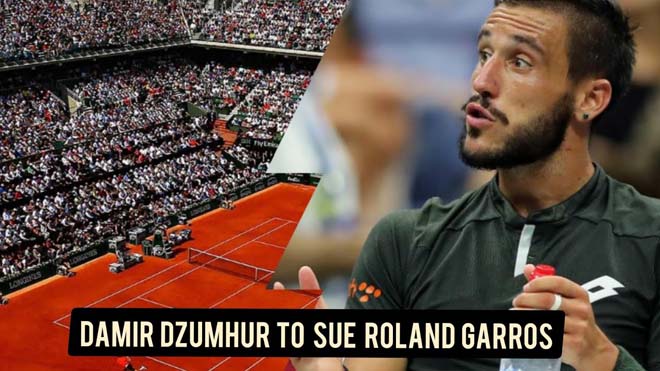 Damir Dzumhur dự tính sẽ khởi kiện ban tổ chức Roland Garros