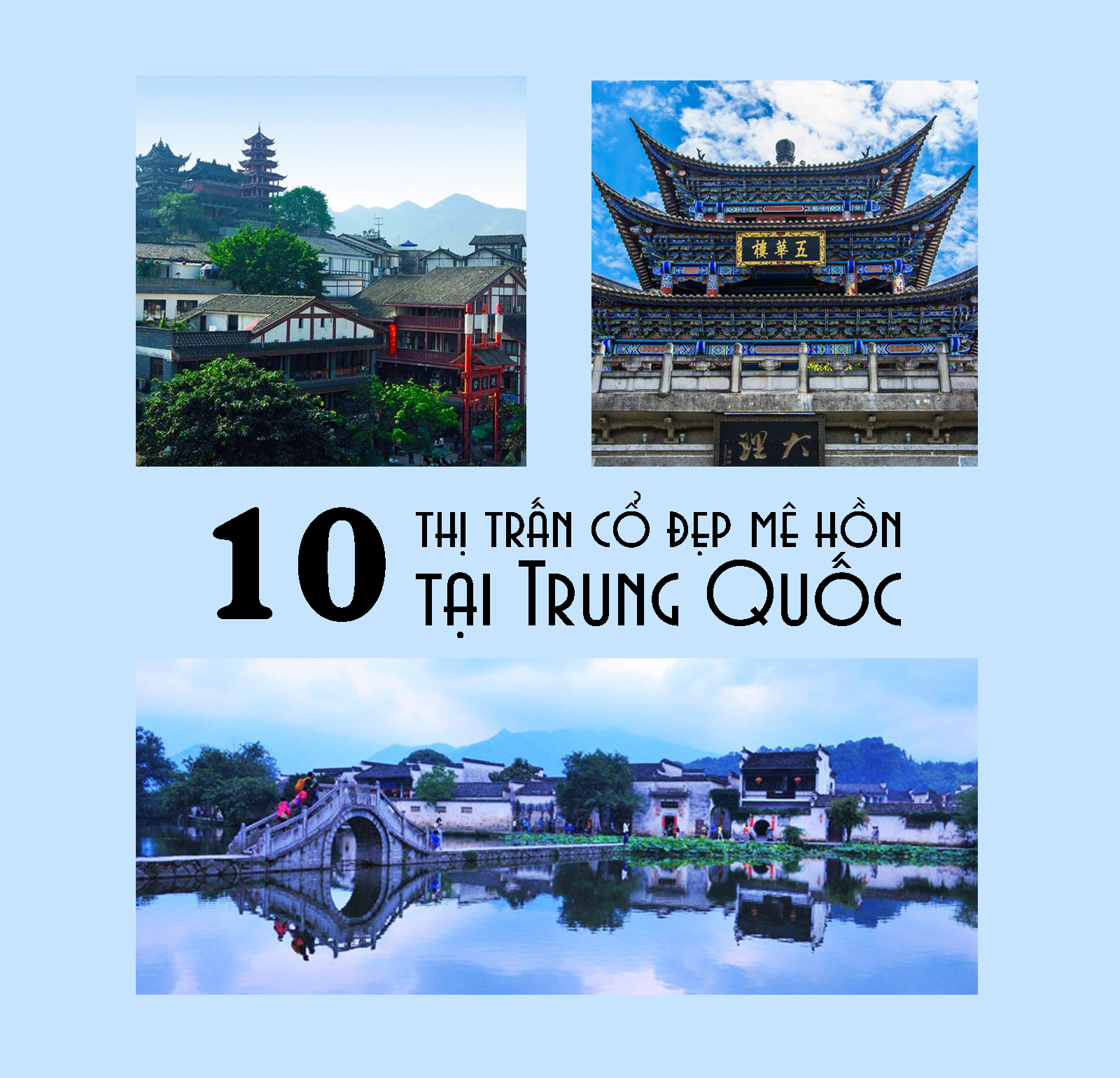 10 thị trấn cổ đẹp mê hồn tại Trung Quốc - 1