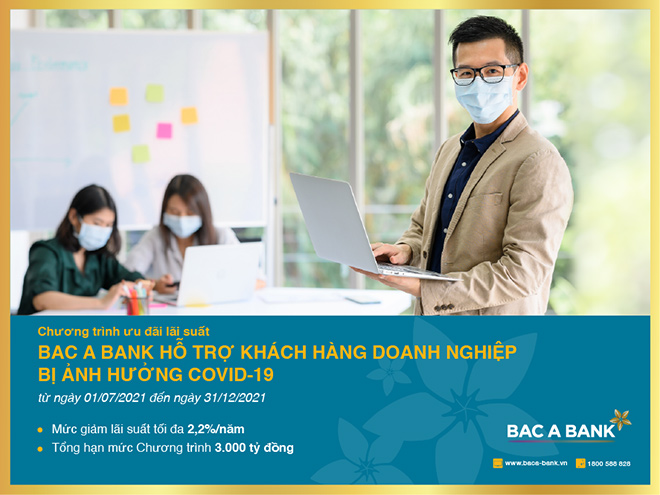 Bac A Bank ưu đãi lãi suất cho khách hàng doanh nghiệp bị ảnh hưởng bởi Covid-19 - 1